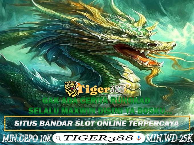 Main Slot Terpercaya Gampang Maxwin Cuma di TIGER388