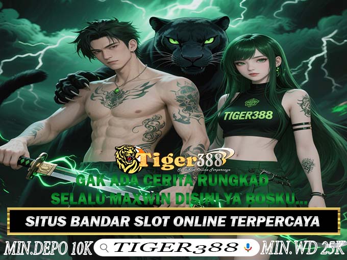 Daftar Slot Online Resmi Mudah Jackpot di TIGERBET388