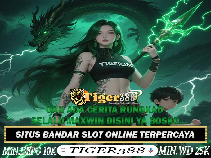 TIGER388 Slot 24 Jam Gacor Anti Rungkat Terbaru
